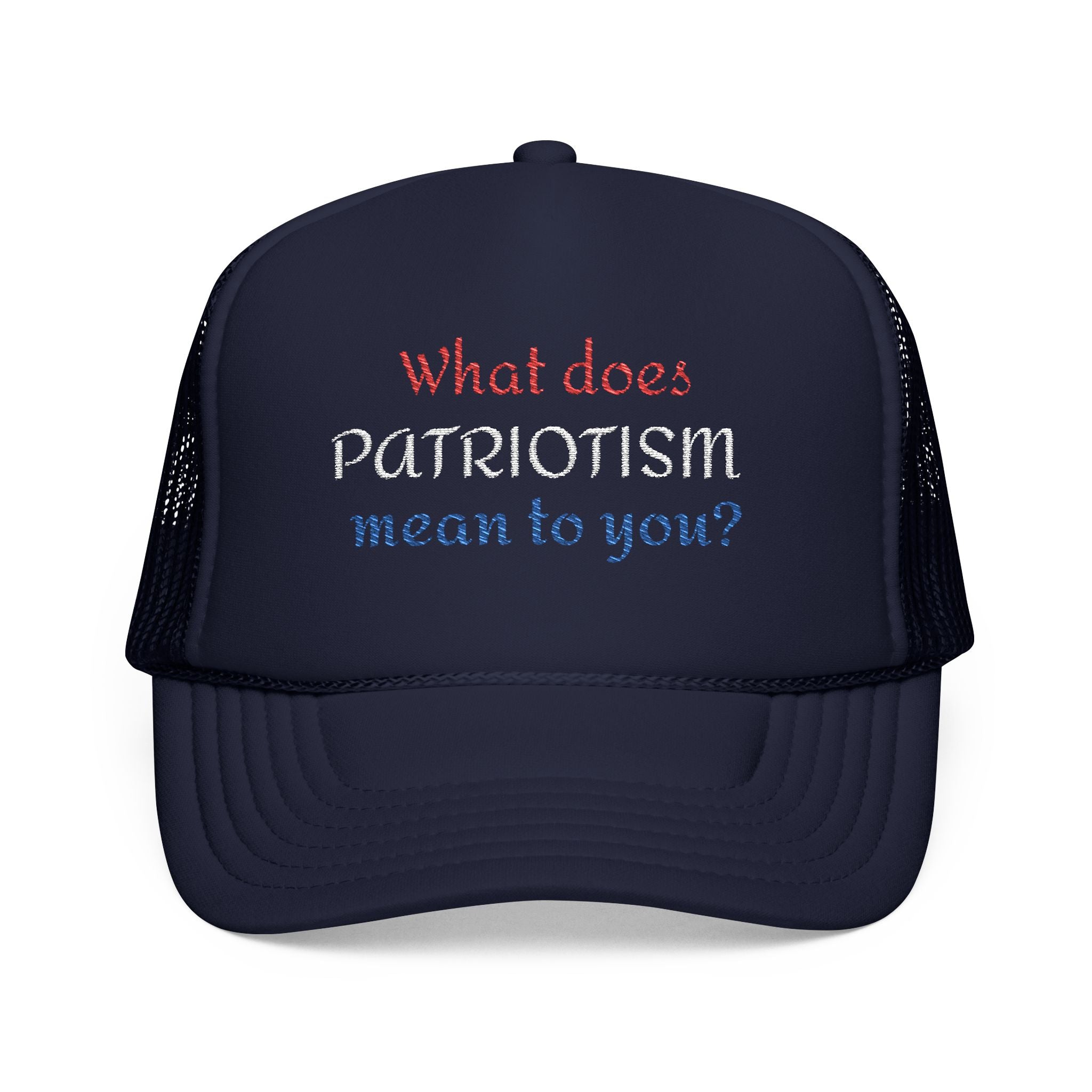 What Does Patriotism Mean to You? Hat 4 American Patriots